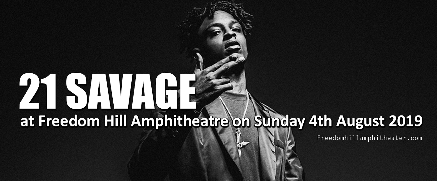 21 Savage at Freedom Hill Amphitheatre tickets 21 Savage at Freedom Hill Amphitheatre