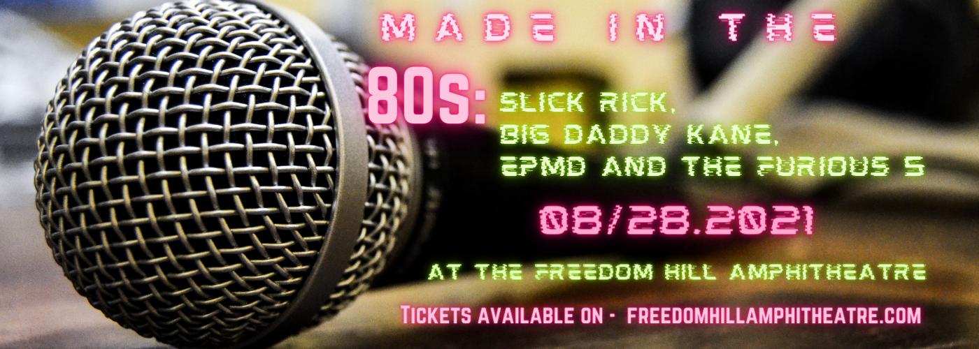 Made In The 80s: Slick Rick, Big Daddy Kane, EPMD & The Furious 5 [CANCELLED] at Freedom Hill Amphitheatre